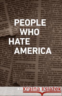 People Who Hate America Kim Macqueen 9780990459231 Champlain Books - książka