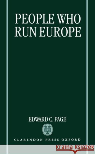 Peop[le Who Run Europe Page, Edward C. 9780198280798 Oxford University Press - książka
