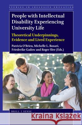 People with Intellectual Disability Experiencing University Life: Theoretical Underpinnings, Evidence and Lived Experience Patricia O'Brien Michelle L. Bonati Friederike Gadow 9789004394544 Brill - Sense - książka