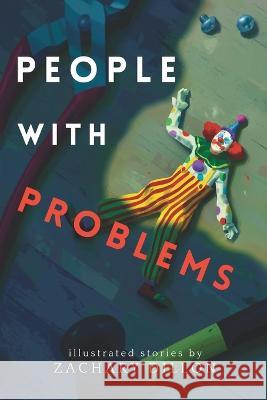 People With Problems: illustrated stories Zachary Dillon 9782958384302 Zachary Dillon - książka