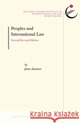 Peoples and International Law: Second Revised Edition James Summers 9789004232945 Martinus Nijhoff Publishers / Brill Academic - książka