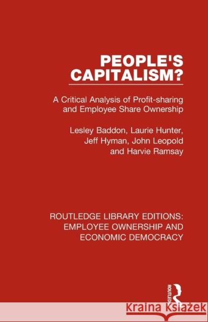 People's Capitalism?: A Critical Analysis of Profit-Sharing and Employee Share Ownership Lesley Baddon Laurie Hunter Jeff Hyman 9781138560239 Routledge - książka