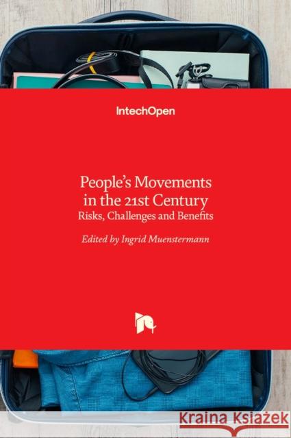 People's Movements in the 21st Century: Risks, Challenges and Benefits Ingrid Muenstermann 9789535129233 Intechopen - książka