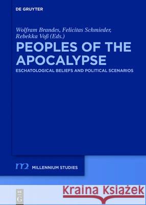 Peoples of the Apocalypse: Eschatological Beliefs and Political Scenarios Brandes, Wolfram 9783110469493 de Gruyter - książka