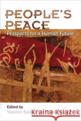 People's Peace: Prospects for a Human Future Yasmin Saikia Lisa Sowle Cahill David Cortright 9780815636618 Syracuse University Press - książka