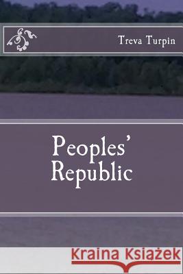 Peoples' Republic Treva Turpin 9781500915285 Createspace - książka