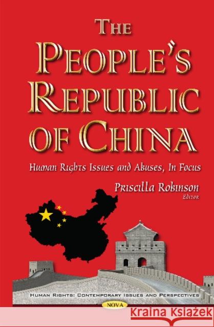 Peoples Republic of China: Human Rights Issues & Abuses, in Focus Priscilla Robinson 9781634855303 Nova Science Publishers Inc - książka