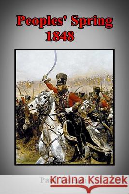Peoples' Spring 1848 Paul Telegdi 9781546812760 Createspace Independent Publishing Platform - książka