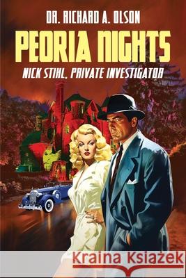 Peoria Nights Richard A Olson 9798856900438 Independently Published - książka