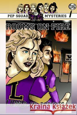 Pep Squad Mysteries Book 16: Rooms on Fire Dw Roberts 9781329275430 Lulu.com - książka
