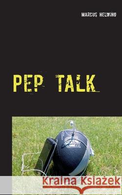 Pep Talk: Der Football-Podcast-Guide 2020 Marcus Helwing 9783750498389 Books on Demand - książka