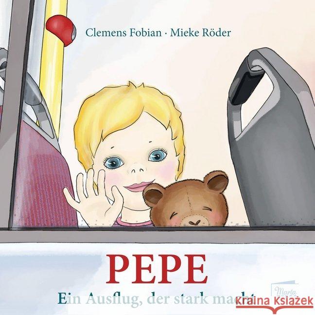 Pepe : Ein Ausflug, der stark macht Fobian, Clemens 9783944442648 Marta Press - książka