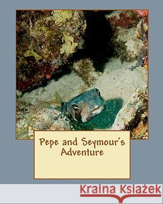 Pepe and Seymour's Adventure Michael Wicks 9781434897909 Createspace - książka