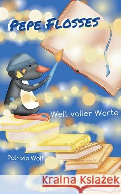 Pepe Flosses Welt voller Worte Patrizia Wolf 9783819213755 Bod - Books on Demand - książka