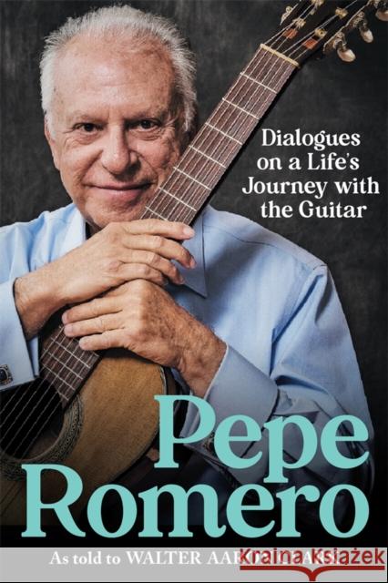 Pepe Romero: Dialogues on a Life's Journey with the Guitar Pepe Romero 9781648251184 University of Rochester Press - książka