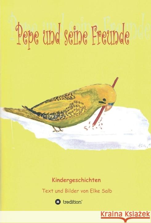 Pepe und seine Freunde Salb, Elke 9783347186002 tredition - książka