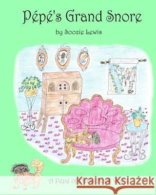 Pepe's Grand Snore Soozie Lewis 9780982721735 Nevada Sage Publishing - książka