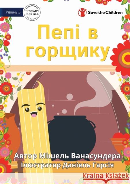 Pepi In The Pot - Пепі в горщику Michelle Wanasundera, Daniel Garcia 9781922876768 Library for All - książka