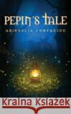 Pepin's Tale J. F. Rogers Brilliant Cut Editing 9781955169134 Noblebright Publishing