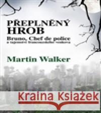 Přeplněný hrob Martin Walker 9788073637064 Dokořán - książka