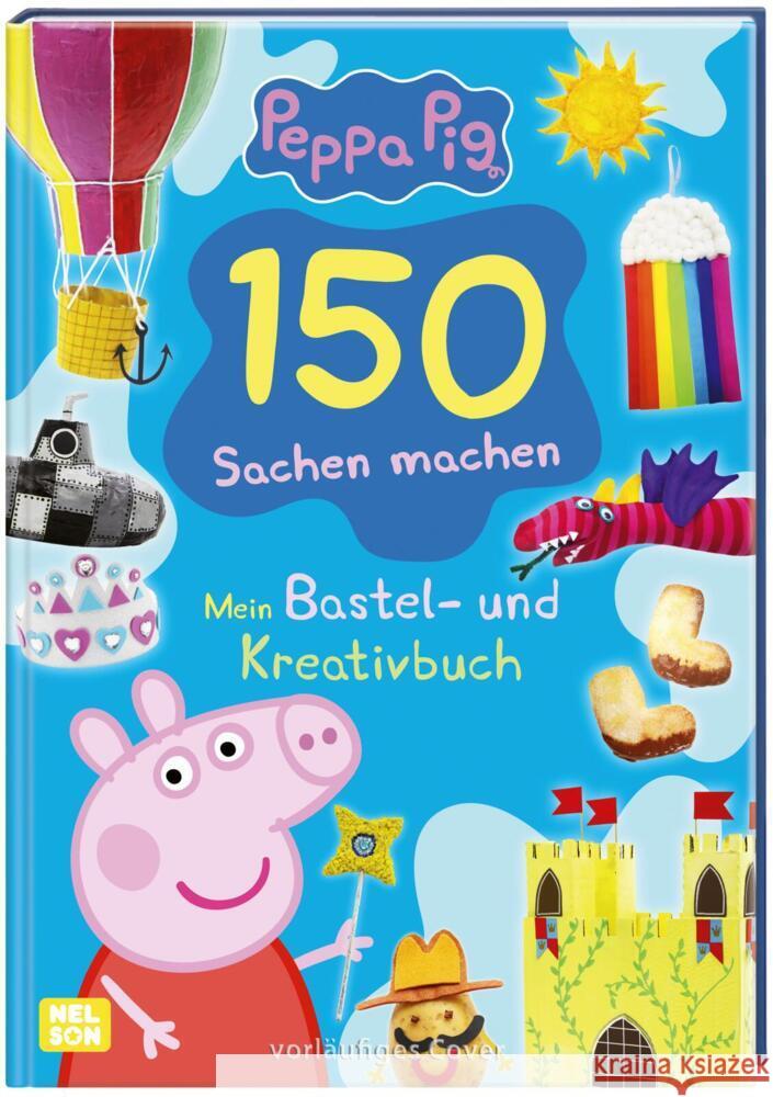 Peppa: 150 Sachen machen - Mein Bastel - und Kreativbuch  9783845122663 Nelson - książka