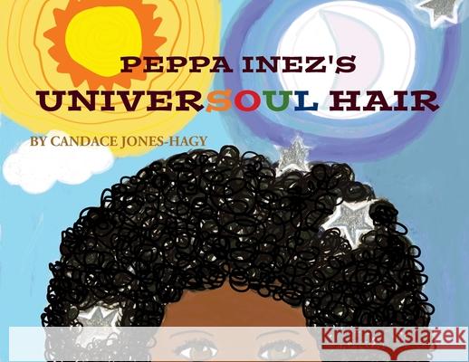 Peppa Inez's Universoul Hair Hagy, Candace 9781733259606 Claressence Publishing - książka