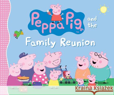 Peppa Pig and the Family Reunion Candlewick Press 9781536206159 Candlewick Press (MA) - książka