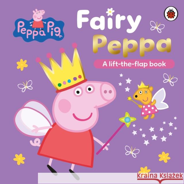 Peppa Pig: Fairy Peppa: A Lift-the-Flap Book Peppa Pig 9780241721827 Penguin Random House Children's UK - książka