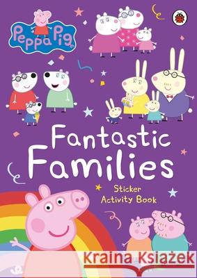 Peppa Pig: Fantastic Families Sticker Activity Book Peppa Pig 9780241667262 Penguin Random House Children's UK - książka