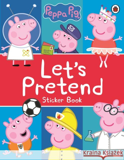 Peppa Pig: Let's Pretend!: Sticker Book Peppa Pig 9780241321157 Penguin Random House Children's UK - książka