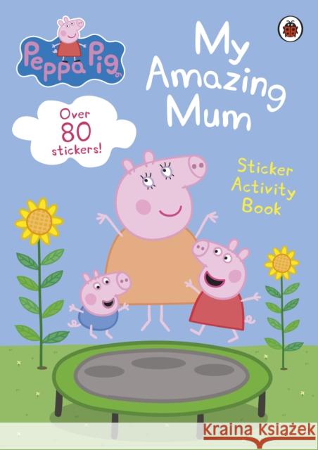Peppa Pig: My Amazing Mum: Sticker Activity Book Peppa Pig 9780241606858 Penguin Random House Children's UK - książka