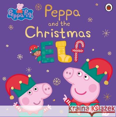 Peppa Pig: Peppa and the Christmas Elf Peppa Pig 9780241543399 Penguin Random House Children's UK - książka