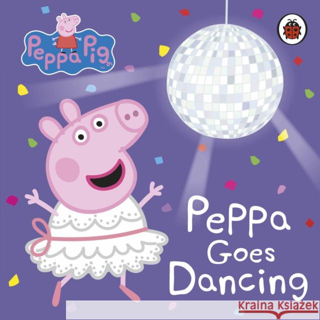 Peppa Pig: Peppa Goes Dancing Peppa Pig 9780241411957 Penguin Random House Children's UK - książka