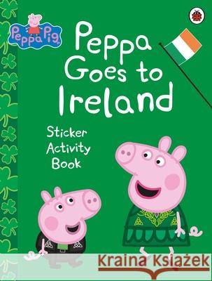 Peppa Pig: Peppa Goes to Ireland Sticker Activity Peppa Pig 9780241636640 Penguin Random House Children's UK - książka