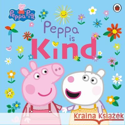 Peppa Pig: Peppa Is Kind Peppa Pig 9780241476215 Penguin Random House Children's UK - książka