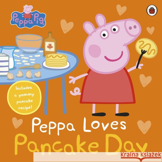 Peppa Pig: Peppa Loves Pancake Day Peppa Pig 9780241729045 Penguin Random House Children's UK - książka