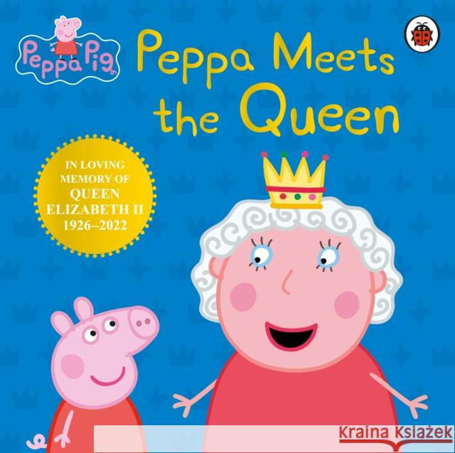 Peppa Pig: Peppa Meets the Queen Peppa Pig 9780241637685 Penguin Random House Children's UK - książka