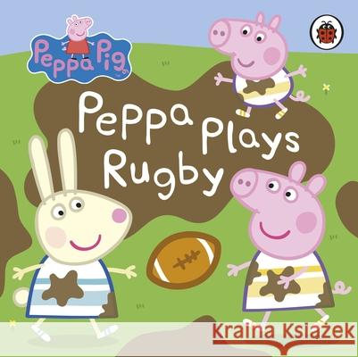 Peppa Pig: Peppa Plays Rugby Peppa Pig 9780241530290 Penguin Random House Children's UK - książka