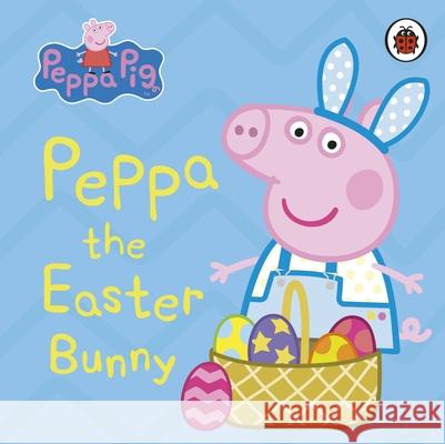 Peppa Pig: Peppa the Easter Bunny Peppa Pig 9780241411827 Penguin Random House Children's UK - książka