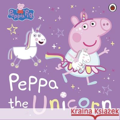 Peppa Pig: Peppa the Unicorn Peppa Pig 9780241607121 Penguin Random House Children's UK - książka