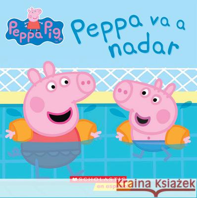 Peppa Pig: Peppa Va a Nadar (Peppa Goes Swimming) Scholastic                               Eone 9781338144994 Scholastic en Espanol - książka