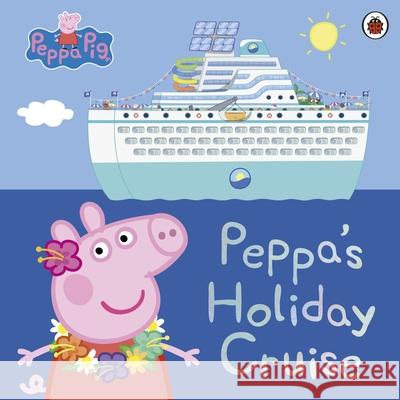 Peppa Pig: Peppa's Holiday Cruise Peppa Pig 9780241607046 Penguin Random House Children's UK - książka