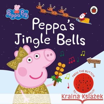 Peppa Pig: Peppa's Jingle Bells Peppa Pig 9780241524527 Penguin Random House Children's UK - książka