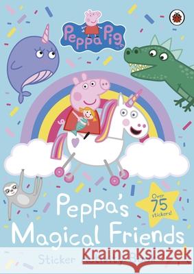 Peppa Pig: Peppa's Magical Friends Sticker Activity Peppa Pig 9780241412060 Penguin Random House Children's UK - książka