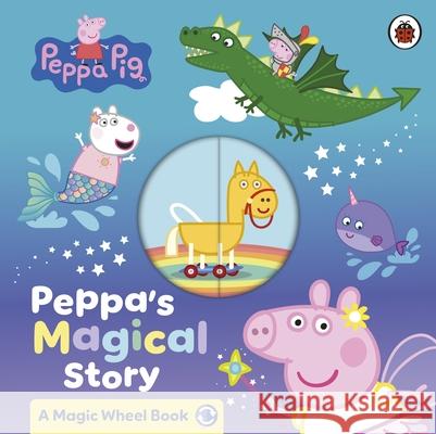 Peppa Pig: Peppa's Magical Story: A Magic Wheel Book Peppa Pig 9780241782217 Penguin Random House Children's UK - książka