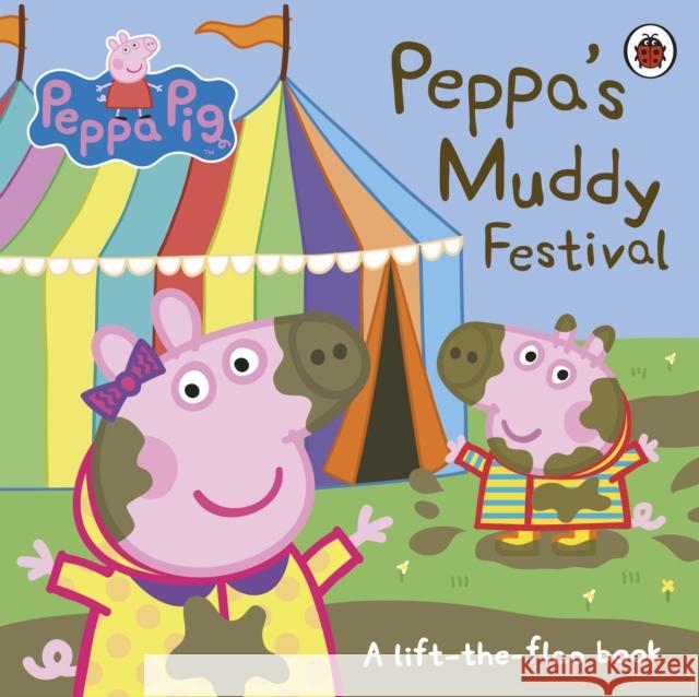 Peppa Pig: Peppa's Muddy Festival: A Lift-the-Flap Book Peppa Pig   9780241375884 Penguin Random House Children's UK - książka