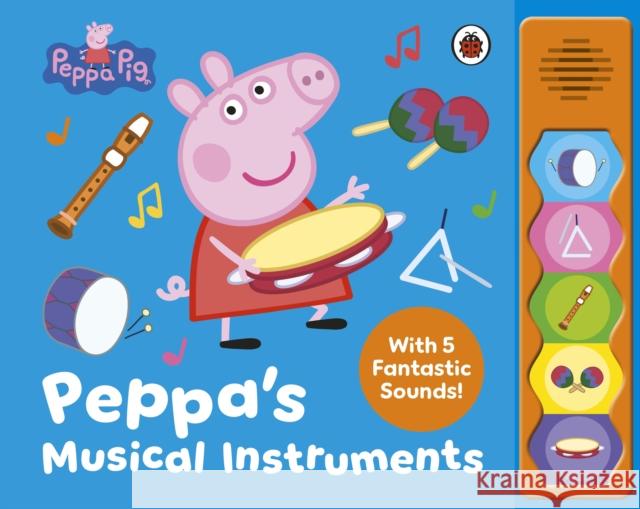 Peppa Pig: Peppa’s Musical Instruments Peppa Pig 9780241727850 Penguin Random House Children's UK - książka