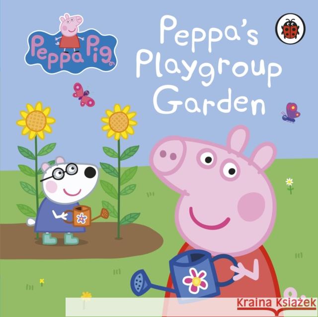 Peppa Pig: Peppa's Playgroup Garden Peppa Pig 9780241609712 Penguin Random House Children's UK - książka