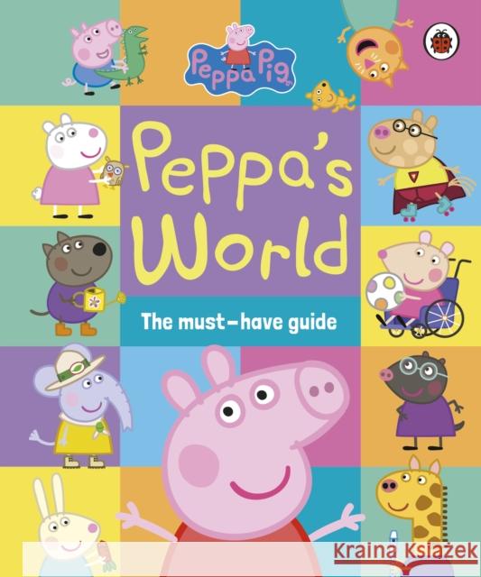 Peppa Pig: Peppa’s World: The Must-Have Guide Peppa Pig 9780241667323 Penguin Random House Children's UK - książka