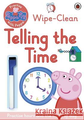 Peppa Pig: Practise with Peppa: Wipe-Clean Telling the Time   9780241254011 Penguin Random House Children's UK - książka